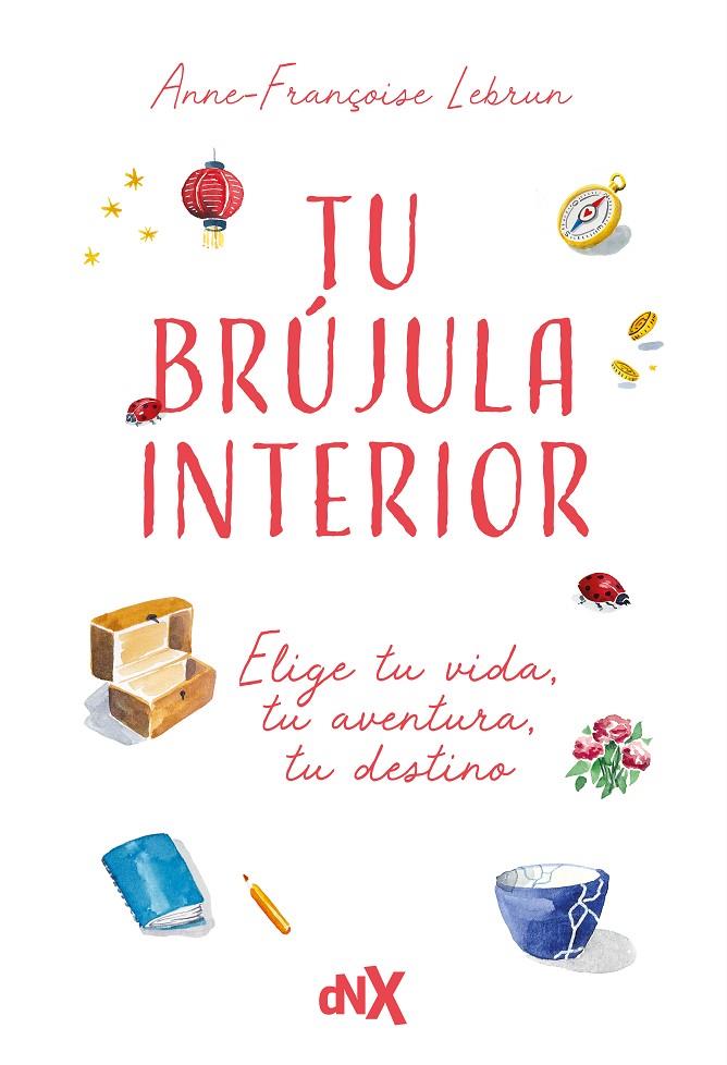 TU BRÚJULA INTERIOR | 9788419467843 | LEBRUN, ANNE-FRANÇOISE | Llibreria Ombra | Llibreria online de Rubí, Barcelona | Comprar llibres en català i castellà online