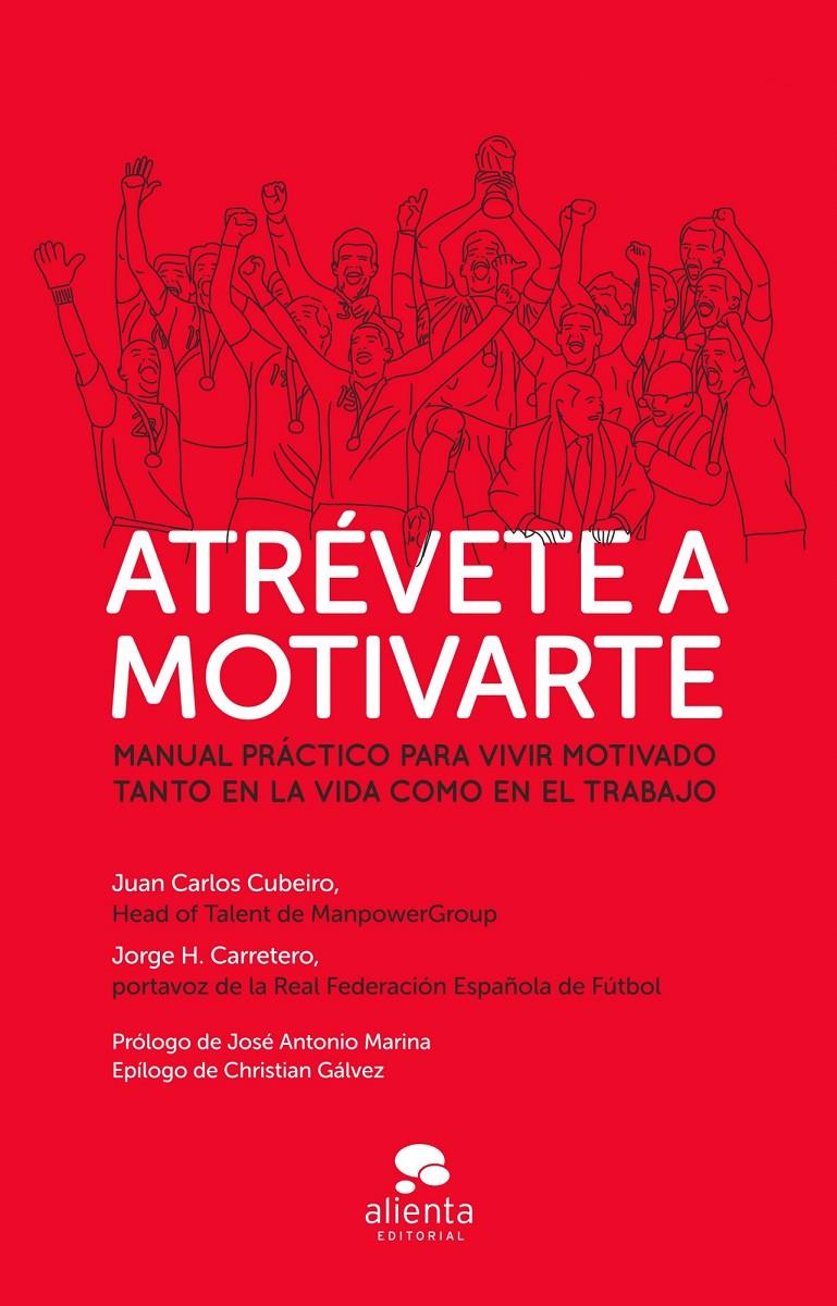 ATRÉVETE A MOTIVARTE MANUAL PRACTICO PARA  VVIVIR MOTIVADO TANTO EN LA VIDA COMO EN EL TRABAJO | 9788415678595 | JUAN CARLOS CUBEIRO/JORGE H. CARRETERO | Llibreria Ombra | Llibreria online de Rubí, Barcelona | Comprar llibres en català i castellà online