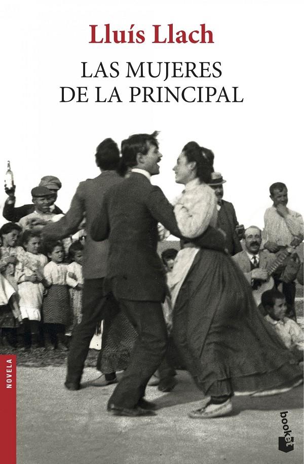 LAS MUJERES DE LA PRINCIPAL | 9788432225239 | LLUÍS LLACH | Llibreria Ombra | Llibreria online de Rubí, Barcelona | Comprar llibres en català i castellà online