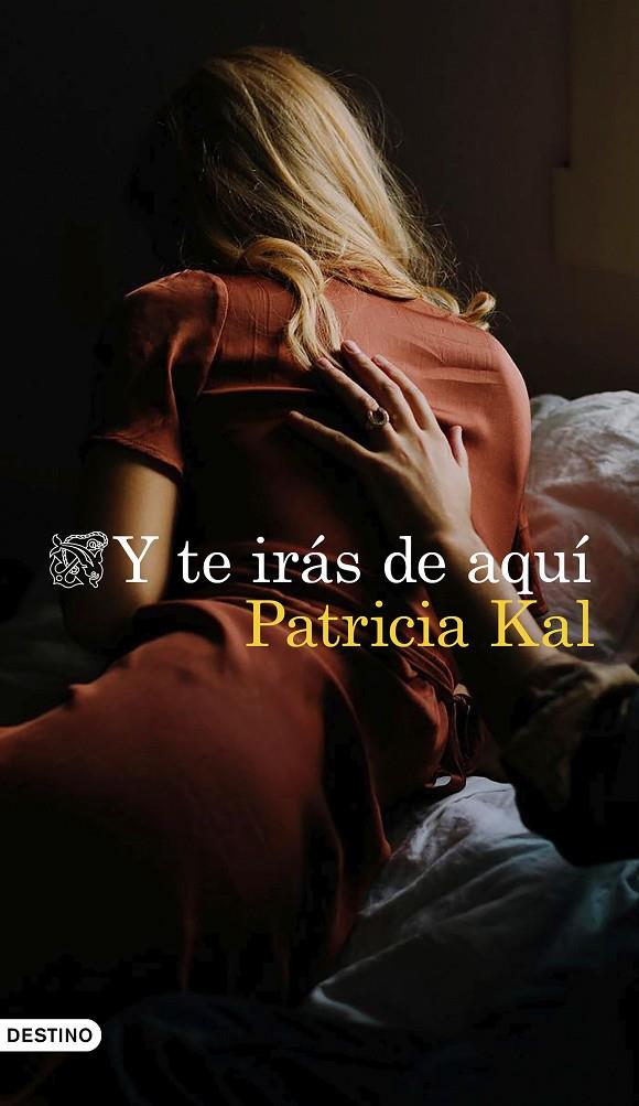 Y TE IRÁS DE AQUÍ | 9788423358274 | KAL, PATRICIA | Llibreria Ombra | Llibreria online de Rubí, Barcelona | Comprar llibres en català i castellà online
