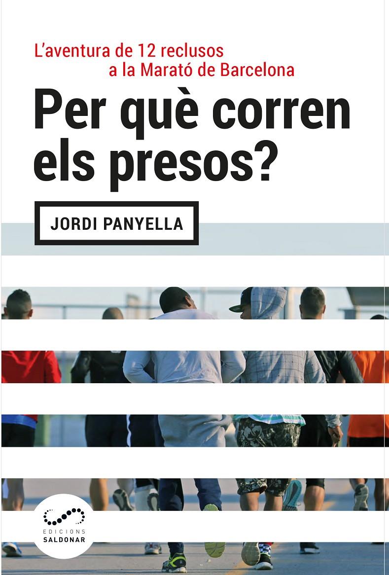 PER QUÈ CORREN ELS PRESOS? | 9788494675386 | PANYELLA FERRERES, JORDI | Llibreria Ombra | Llibreria online de Rubí, Barcelona | Comprar llibres en català i castellà online