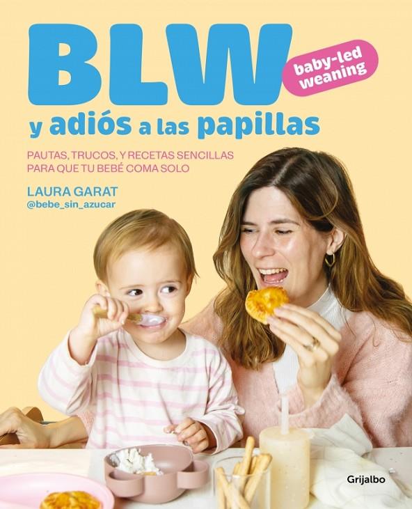 BABY-LED WEANING Y ADIÓS A LAS PAPILLAS | 9788425369513 | GARAT (@KETO_CON_LAURA Y @BEBE_SIN_AZUCAR), LAURA | Llibreria Ombra | Llibreria online de Rubí, Barcelona | Comprar llibres en català i castellà online