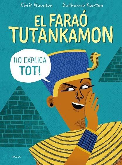 EL FARAÓ TUTANKAMON HO EXPLICA TOT! | 9788447946846 | NAUNTON, CHRIS | Llibreria Ombra | Llibreria online de Rubí, Barcelona | Comprar llibres en català i castellà online