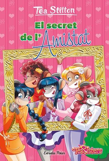 EL SECRET DE L'AMISTAT | 9788413897608 | STILTON, TEA | Llibreria Ombra | Llibreria online de Rubí, Barcelona | Comprar llibres en català i castellà online
