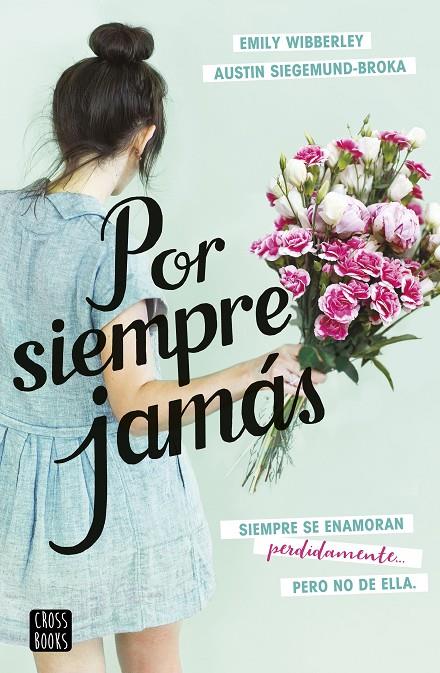 POR SIEMPRE JAMÁS | 9788408237846 | SIEGEMUND-BROKA, AUSTIN/WIBBERLEY, EMILY | Llibreria Ombra | Llibreria online de Rubí, Barcelona | Comprar llibres en català i castellà online