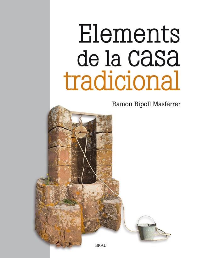 ELEMENTS DE LA CASA TRADICIONAL | 9788415885566 | RIPOLL MASFERRER, RAMON | Llibreria Ombra | Llibreria online de Rubí, Barcelona | Comprar llibres en català i castellà online