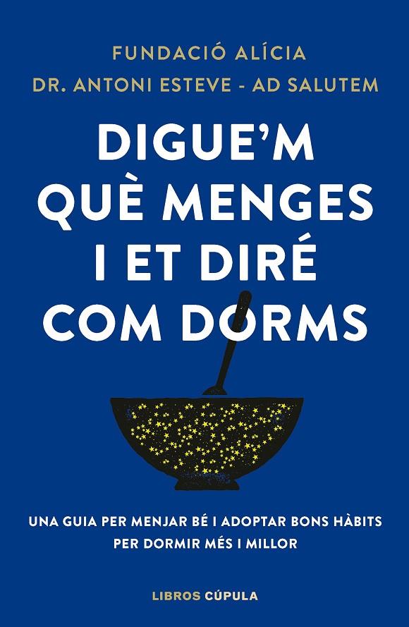 DIGUE'M QUÈ MENGES I ET DIRÉ COM DORMS | 9788448042523 | FUNDACIÓN ALÍCIA/DR. ANTONI ESTEVE-ADSALUTEM | Llibreria Ombra | Llibreria online de Rubí, Barcelona | Comprar llibres en català i castellà online
