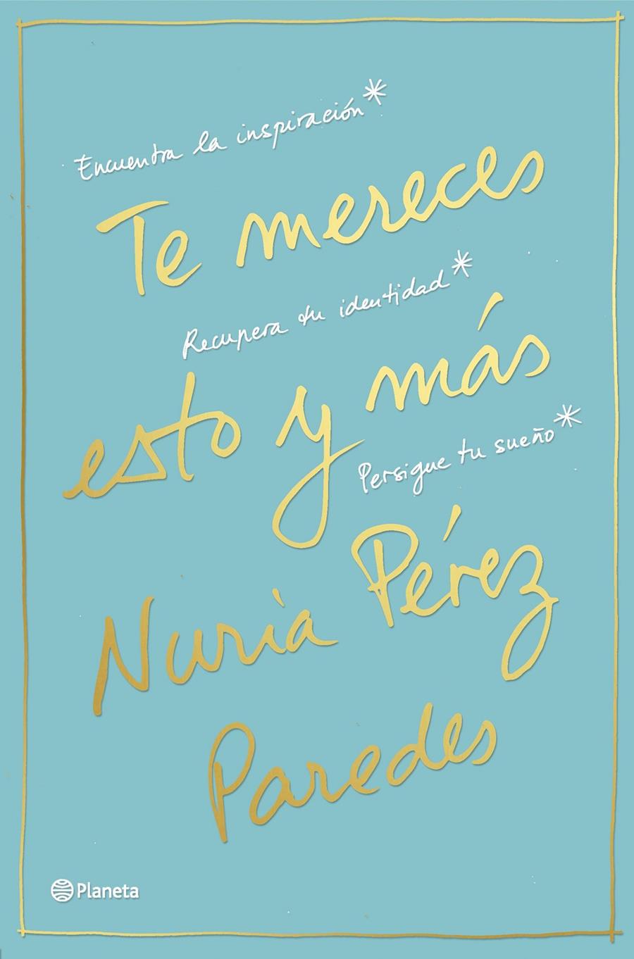 TE MERECES ESTO Y MÁS | 9788408169468 | NURIA PÉREZ PAREDES | Llibreria Ombra | Llibreria online de Rubí, Barcelona | Comprar llibres en català i castellà online