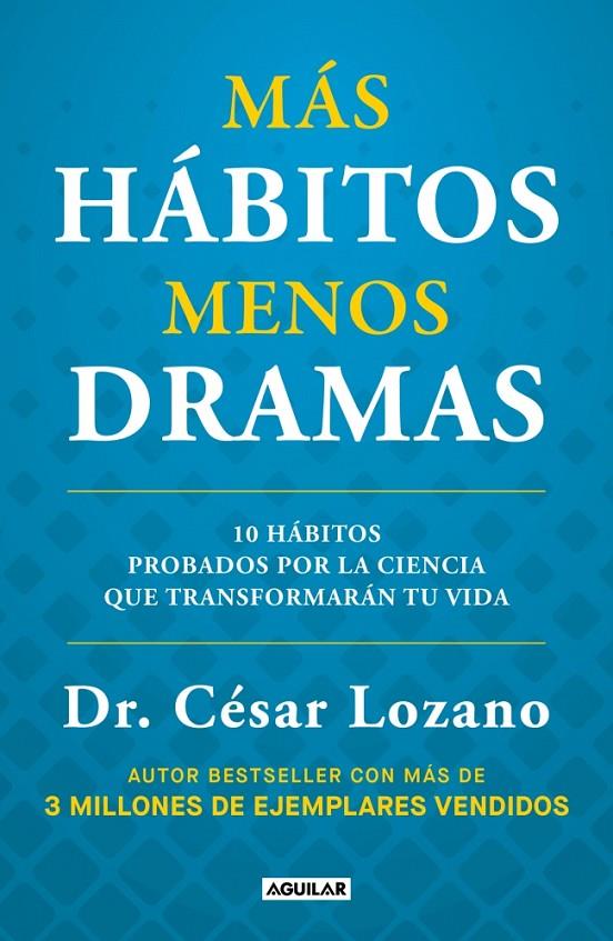 MÁS HÁBITOS MENOS DRAMAS | 9788403525504 | LOZANO, DR. CÉSAR | Llibreria Ombra | Llibreria online de Rubí, Barcelona | Comprar llibres en català i castellà online