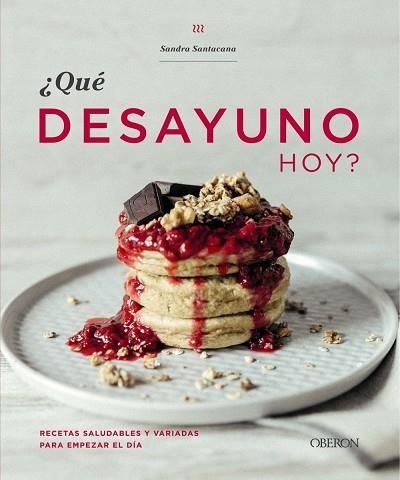 ¿QUÉ DESAYUNO HOY? | 9788441541368 | SANTACANA, SANDRA | Llibreria Ombra | Llibreria online de Rubí, Barcelona | Comprar llibres en català i castellà online