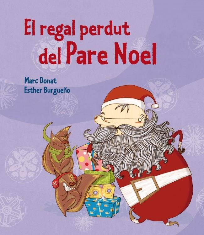 EL REGAL PERDUT DEL PARE NOEL | 9788448837556 | MARC DONAT - ESTHER BURGUEÑO | Llibreria Ombra | Llibreria online de Rubí, Barcelona | Comprar llibres en català i castellà online