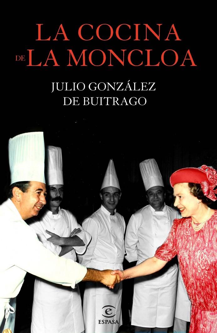 LA COCINA DE LA MONCLOA | 9788467040975 | JULIO GONZÁLEZ DE BUITRAGO | Llibreria Ombra | Llibreria online de Rubí, Barcelona | Comprar llibres en català i castellà online