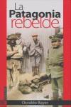 LA PATAGONIA REBELDE | 9788481365450 | BAYER, OSVALDO | Llibreria Ombra | Llibreria online de Rubí, Barcelona | Comprar llibres en català i castellà online