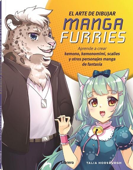 ARTE DE DIBUJAR MANGA FURRIES, EL | 9788411540322 | HORSBURGH, TALIA | Llibreria Ombra | Llibreria online de Rubí, Barcelona | Comprar llibres en català i castellà online