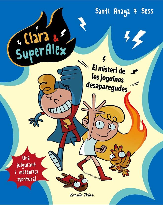 CLARA & SUPERALEX. EL MISTERI DE LES JOGUINES DESAPAREGUDES | 9788491373223 | ANAYA, SANTI/BOUDEBESSE, SESS | Llibreria Ombra | Llibreria online de Rubí, Barcelona | Comprar llibres en català i castellà online