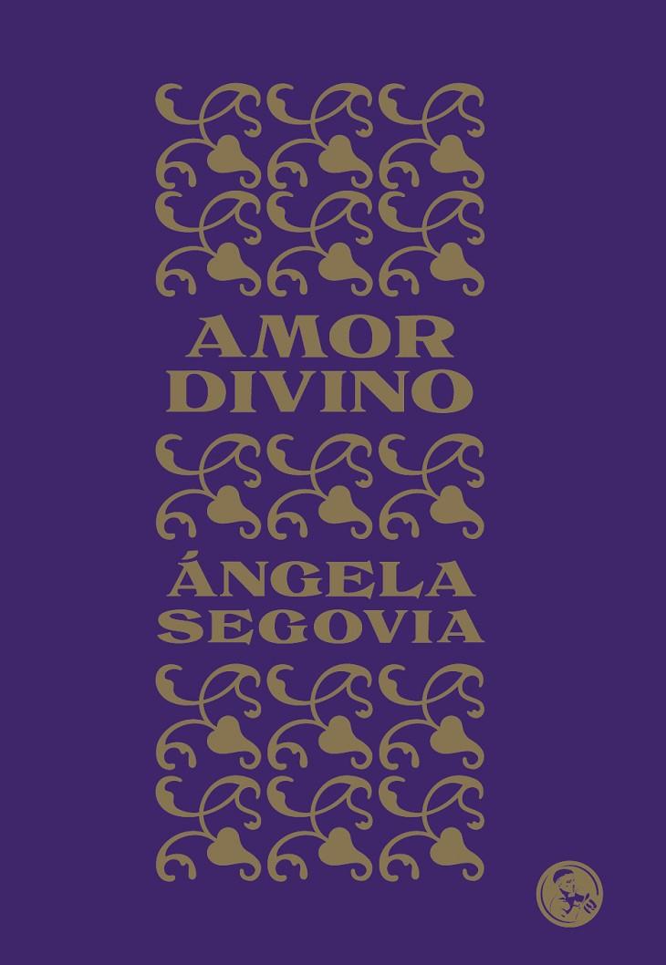 AMOR DIVINO | 9788495291660 | SEGOVIA SORIANO, ÁNGELA | Llibreria Ombra | Llibreria online de Rubí, Barcelona | Comprar llibres en català i castellà online