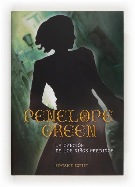 PENELOPE GREEN - LA CANCIÓN DE LOS NIÑOS PERDIDOS | 9788467561647 | BOTTET, BÉATRICE | Llibreria Ombra | Llibreria online de Rubí, Barcelona | Comprar llibres en català i castellà online