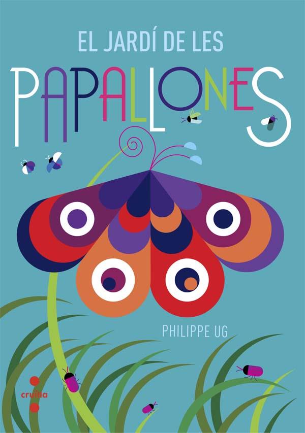 C-EL JARDI DE LES PAPALLONES | 9788466137508 | UG, PHILIPPE | Llibreria Ombra | Llibreria online de Rubí, Barcelona | Comprar llibres en català i castellà online
