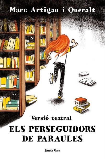 ELS PERSEGUIDORS DE PARAULES. VERSIÓ TEATRAL | 9788413894591 | ARTIGAU I QUERALT, MARC | Llibreria Ombra | Llibreria online de Rubí, Barcelona | Comprar llibres en català i castellà online