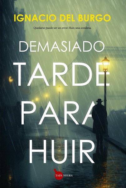 DEMASIADO TARDE PARA HUIR | 9791370200305 | IGNACIO DEL BURGO | Llibreria Ombra | Llibreria online de Rubí, Barcelona | Comprar llibres en català i castellà online