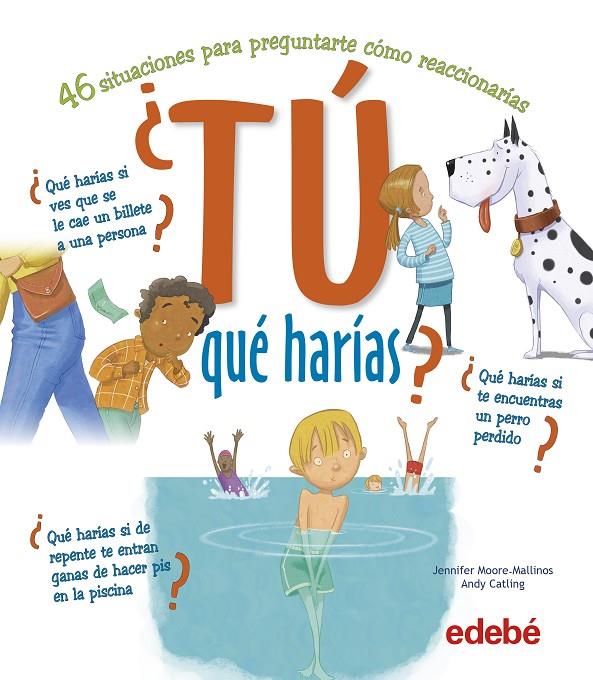 ¿TÚ QUÉ HARÍAS? | 9788468346441 | MOORE, JENNIFER | Llibreria Ombra | Llibreria online de Rubí, Barcelona | Comprar llibres en català i castellà online