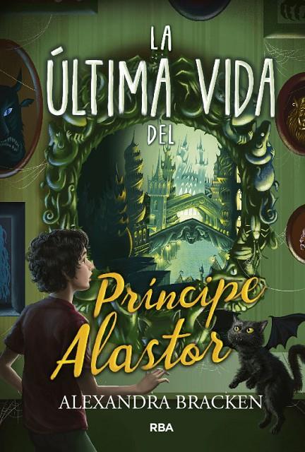 LA ÚLTIMO VIDA DEL PRÍNCIPE ALASTOR (PROSPER REDDING 2) | 9788427213357 | BRACKEN ALEXANDRA | Llibreria Ombra | Llibreria online de Rubí, Barcelona | Comprar llibres en català i castellà online