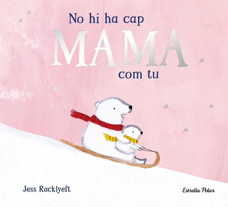 NO HI HA CAP MAMA COM TU | 9791387782825 | RACKLYEFT, JESS | Llibreria Ombra | Llibreria online de Rubí, Barcelona | Comprar llibres en català i castellà online