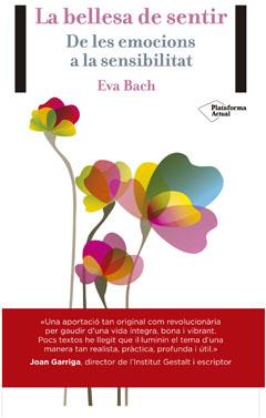 LA BELLESA DEL SENTIR | 9788416256389 | BACH COBACHO, EVA | Llibreria Ombra | Llibreria online de Rubí, Barcelona | Comprar llibres en català i castellà online