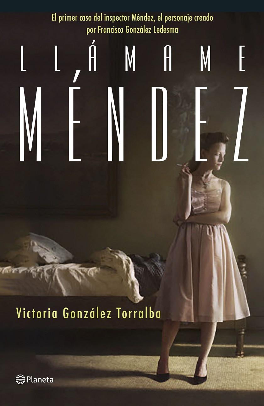 LLÁMAME MÉNDEZ | 9788408168607 | VICTORIA GONZÁLEZ TORRALBA | Llibreria Ombra | Llibreria online de Rubí, Barcelona | Comprar llibres en català i castellà online