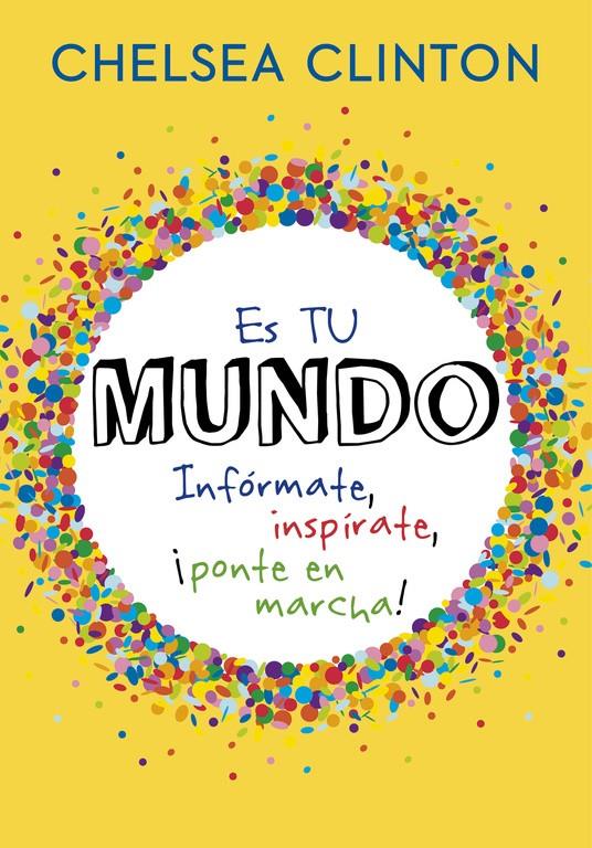 ES TU MUNDO | 9788490436240 | CLINTON, CHELSEA | Llibreria Ombra | Llibreria online de Rubí, Barcelona | Comprar llibres en català i castellà online