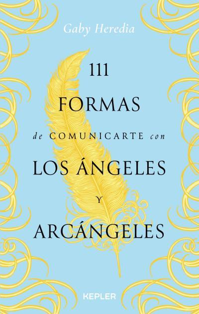 111 FORMAS DE COMUNICARTE CON LOS ÁNGELES Y ARCÁNGELES | 9788416344765 | GABY HEREDIA | Llibreria Ombra | Llibreria online de Rubí, Barcelona | Comprar llibres en català i castellà online
