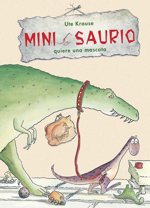 MINI SAURIO QUIERE UNA MASCOTA | 9788468324920 | KRAUSER, UTE/NACIONALIDAD: ALEMANA | Llibreria Ombra | Llibreria online de Rubí, Barcelona | Comprar llibres en català i castellà online