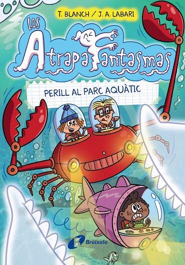 ELS ATRAPAFANTASMES, 6. PERILL AL PARC AQUÀTIC | 9788413493190 | BLANCH, TERESA | Llibreria Ombra | Llibreria online de Rubí, Barcelona | Comprar llibres en català i castellà online