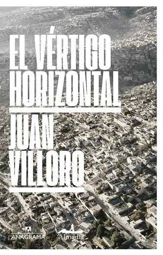 EL VÉRTIGO HORIZONTAL | 9788433971241 | VILLORO, JUAN | Llibreria Ombra | Llibreria online de Rubí, Barcelona | Comprar llibres en català i castellà online