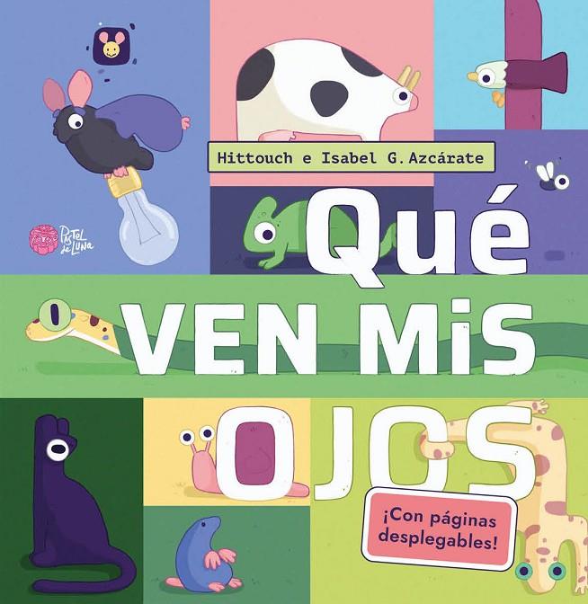 QUÉ VEN MIS OJOS | 9788416427475 | HITTOUCH/G. AZCÁRATE, ISABEL | Llibreria Ombra | Llibreria online de Rubí, Barcelona | Comprar llibres en català i castellà online