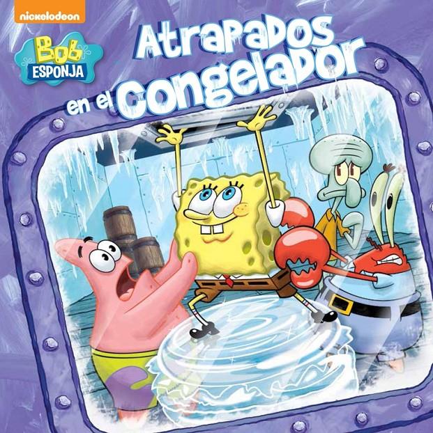 ATRAPADOS EN EL CONGELADOR (BOB ESPONJA. PRIMERAS LECTURAS 3) | 9788448844035 | NICKELODEON | Llibreria Ombra | Llibreria online de Rubí, Barcelona | Comprar llibres en català i castellà online