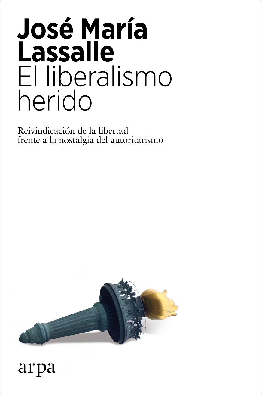 EL LIBERALISMO HERIDO | 9788417623807 | LASSALLE, JOSÉ MARÍA | Llibreria Ombra | Llibreria online de Rubí, Barcelona | Comprar llibres en català i castellà online