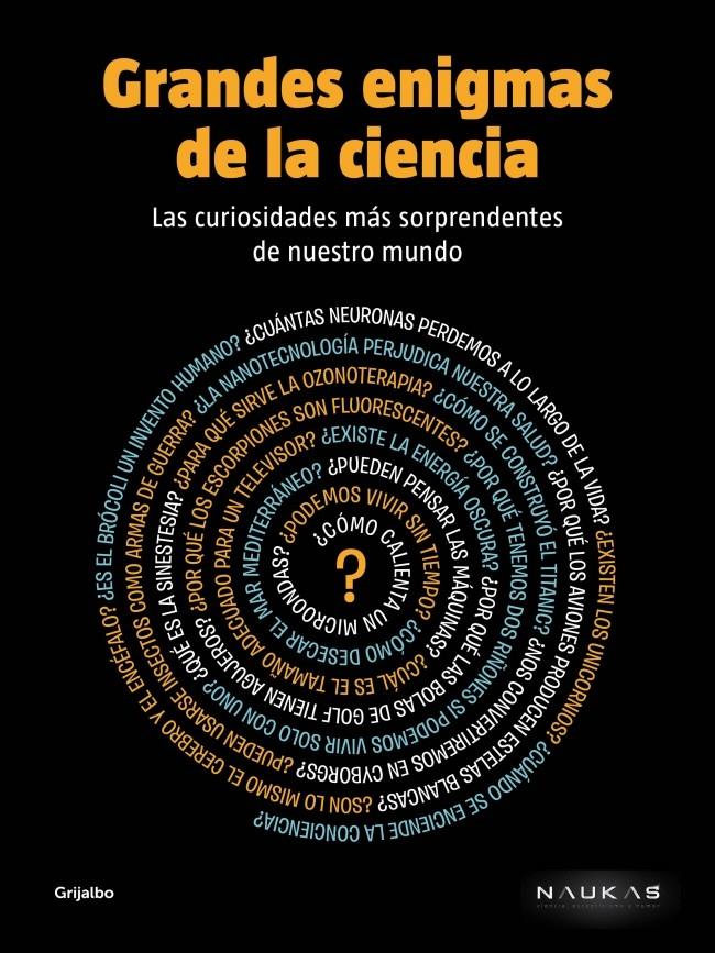 GRANDES ENIGMAS DE LA CIENCIA LAS CURIOSIDADES MAS SORPRENDENTES DE NUESTRO MUNDO | 9788425350238 | NAUKAS | Llibreria Ombra | Llibreria online de Rubí, Barcelona | Comprar llibres en català i castellà online