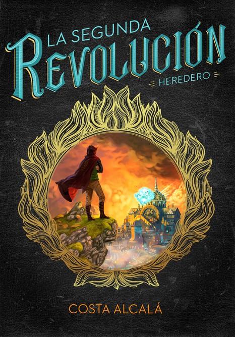 LA SEGUNDA REVOLUCIÓN. HEREDERO | 9788490436592 | COSTA ALCALÁ | Llibreria Ombra | Llibreria online de Rubí, Barcelona | Comprar llibres en català i castellà online
