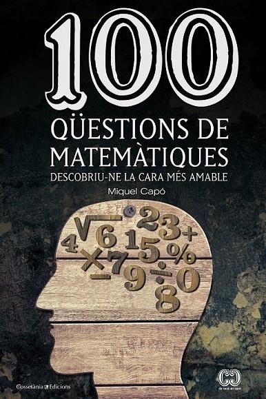 100 QÜESTIONS DE MATEMÀTIQUES | 9788490341919 | MIQUEL CAPO | Llibreria Ombra | Llibreria online de Rubí, Barcelona | Comprar llibres en català i castellà online