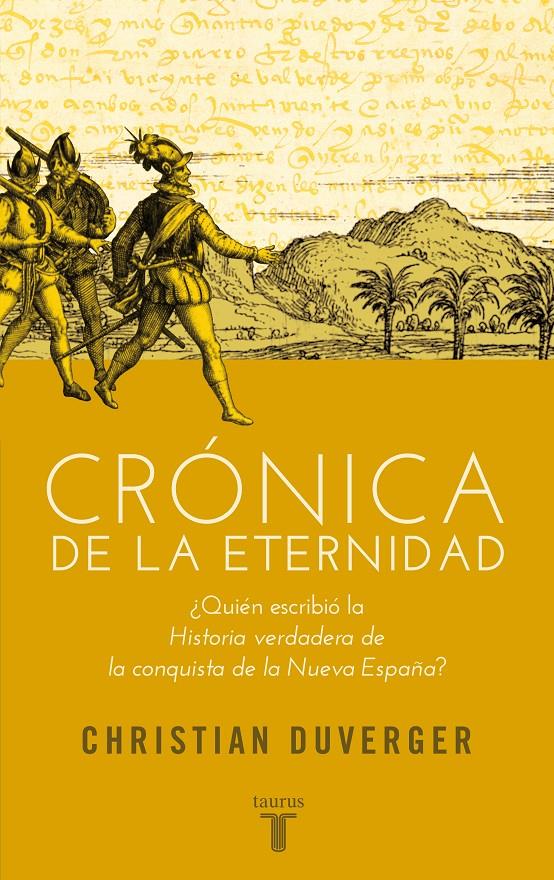 CRÓNICA DE LA ETERNIDAD QUIEN ESCRIBIO LA HISTORIA VERDADERA DE LA CONQUISTA DE LA NUEVA ESPAÑA? | 9788430607068 | CHRISTIAN DUVERGER | Llibreria Ombra | Llibreria online de Rubí, Barcelona | Comprar llibres en català i castellà online