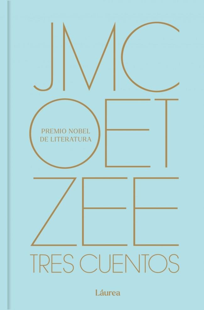 TRES CUENTOS (LÁUREA) | 9788439747574 | COETZEE, J.M. | Llibreria Ombra | Llibreria online de Rubí, Barcelona | Comprar llibres en català i castellà online