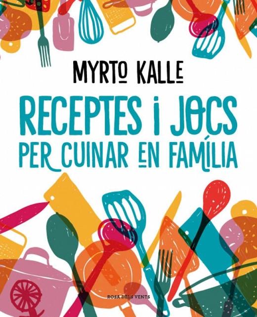 RECEPTES I JOCS PER CUINAR EN FAMÍLIA | 9788410256576 | KALLE, MYRTO | Llibreria Ombra | Llibreria online de Rubí, Barcelona | Comprar llibres en català i castellà online