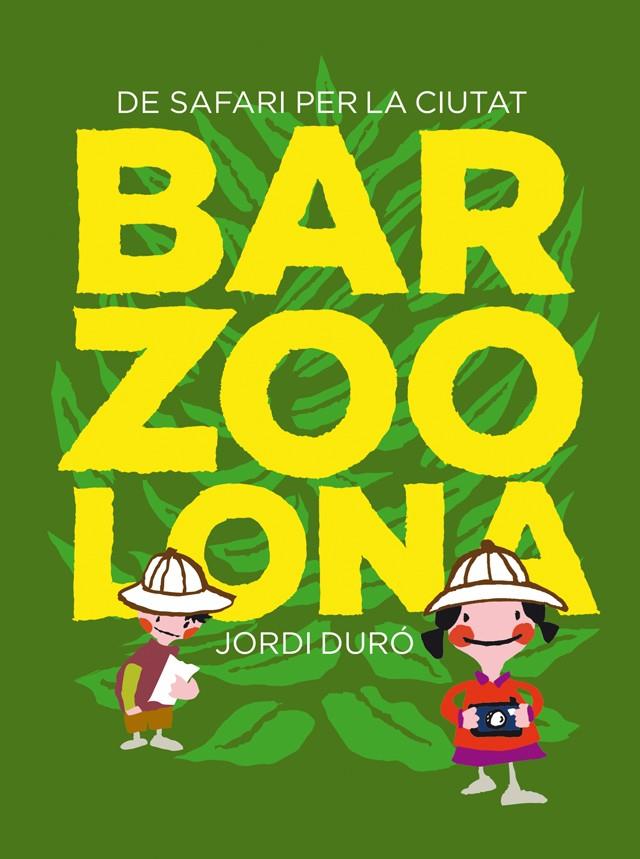 BARZOOLONA | 9788424659769 | DURÓ TROUILLET, JORDI/FALCÓN JAMBRINA, LAIA | Llibreria Ombra | Llibreria online de Rubí, Barcelona | Comprar llibres en català i castellà online
