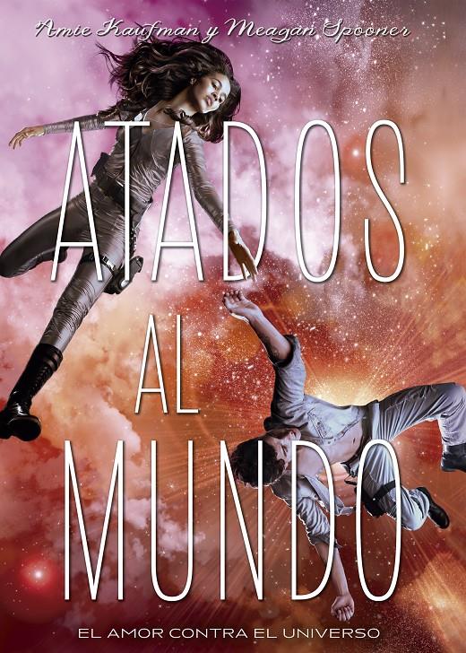 ATADOS AL MUNDO | 9788424659196 | KAUFMAN, AMIE/SPOONER, MEAGAN | Llibreria Ombra | Llibreria online de Rubí, Barcelona | Comprar llibres en català i castellà online