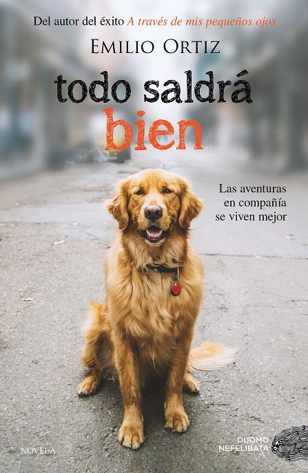 TODO SALDRÁ BIEN | 9788417128074 | ORTIZ PULIDO, EMILIO | Llibreria Ombra | Llibreria online de Rubí, Barcelona | Comprar llibres en català i castellà online