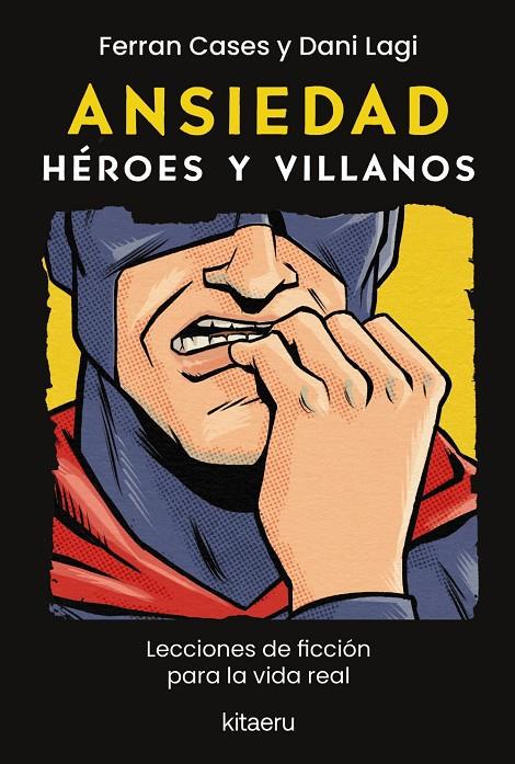 ANSIEDAD. HÉROES Y VILLANOS | 9788410428614 | CASES, FERRAN/LAGI, DANI | Llibreria Ombra | Llibreria online de Rubí, Barcelona | Comprar llibres en català i castellà online