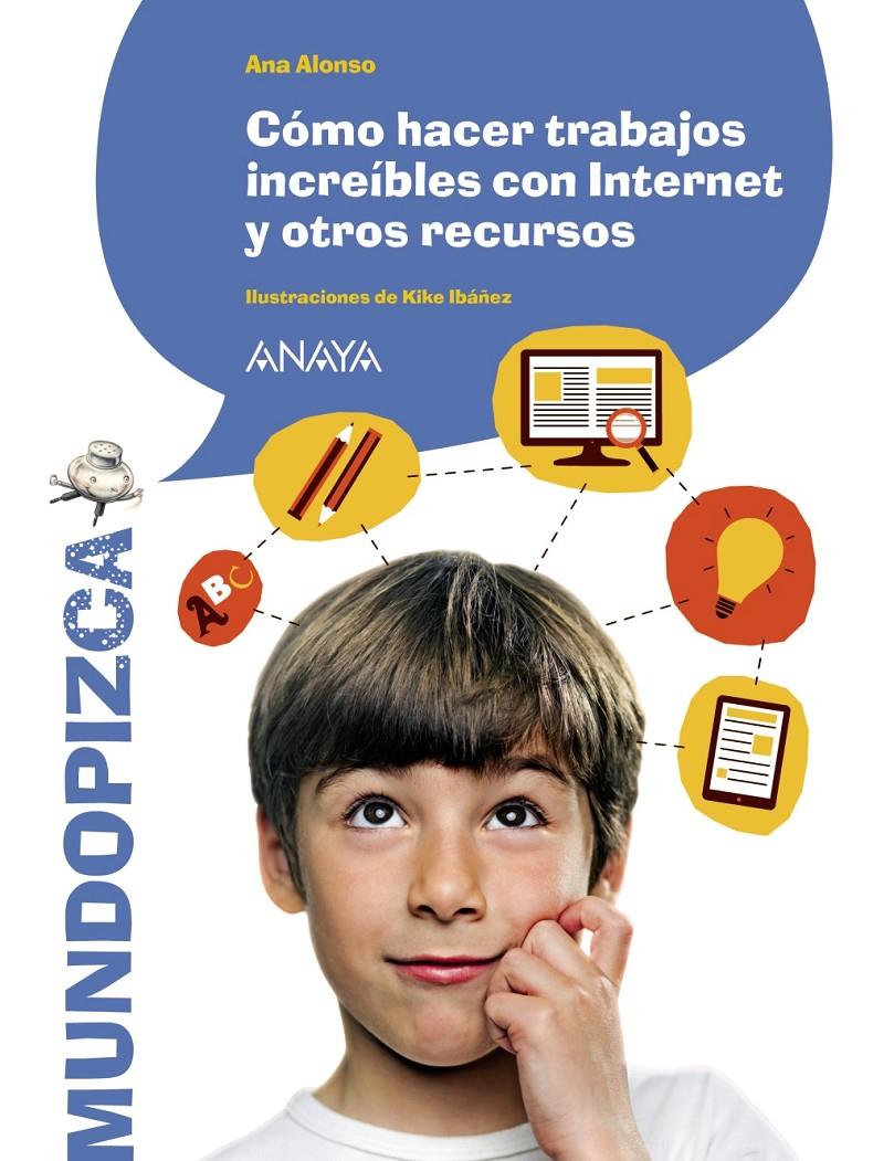 CÓMO HACER TRABAJOS INCREÍBLES CON INTERNET Y OTROS RECURSOS | 9788467871289 | ALONSO, ANA | Llibreria Ombra | Llibreria online de Rubí, Barcelona | Comprar llibres en català i castellà online