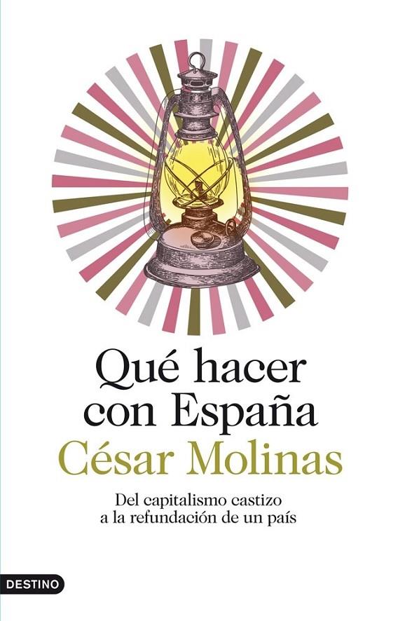 QUÉ HACER CON ESPAÑA | 9788423346882 | CÉSAR MOLINAS | Llibreria Ombra | Llibreria online de Rubí, Barcelona | Comprar llibres en català i castellà online