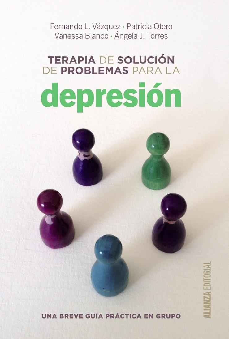 TERAPIA DE SOLUCIÓN DE PROBLEMAS PARA LA DEPRESIÓN | 9788420698717 | VÁZQUEZ, FERNANDO L./OTERO, PATRICIA/BLANCO, VANESSA/TORRES, ÁNGELA J. | Llibreria Ombra | Llibreria online de Rubí, Barcelona | Comprar llibres en català i castellà online